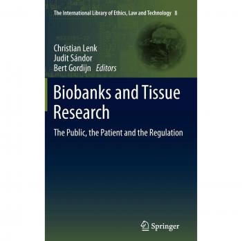 Biobanks and Tissue Research: The Public, the Patient and the Regulation