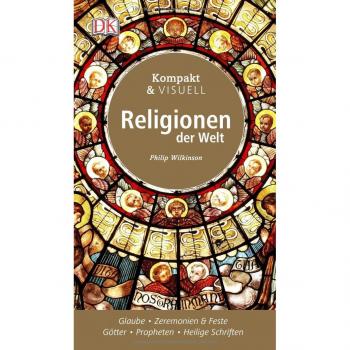 Philip Wilkinson Kompakt & Visuell Religionen Der Welt