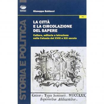 La città e la circolazione del sapere. Cultura, editoria e istruzione nella Catania del XVIII e XIX secolo