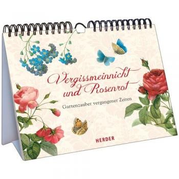 Vergissmeinnicht und Rosenrot: Gartenzauber vergangener Zeiten