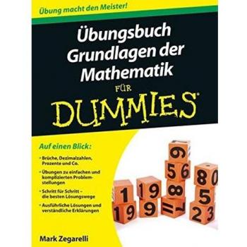 Übungsbuch Grundlagen der Mathematik für Dummies (Fur Dummies)