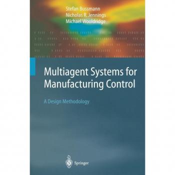 Multiagent Systems for Manufacturing Control