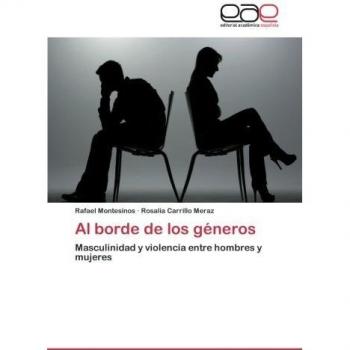 Al borde de los géneros: Masculinidad y violencia entre hombres y mujeres