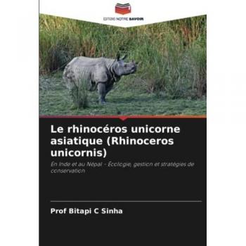 Le rhinocéros unicorne asiatique (Rhinoceros unicornis): En Inde et au Népal
