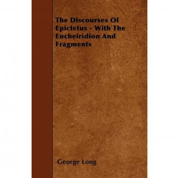 The Discourses Of Epictetus