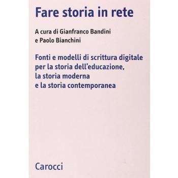 Fare storia in rete. Fonti e modelli di scrittura digitale per la storia dell'educazione, la storia moderna e la storia contemporanea