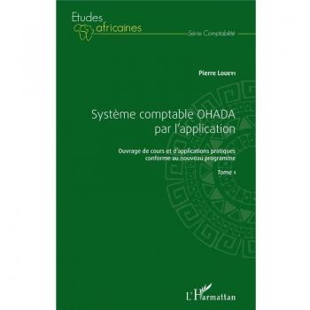 Système Comptable OHADA par l'application: Ouvrage de cours et d'applications pratiques conforme au nouveau programme Tome 1