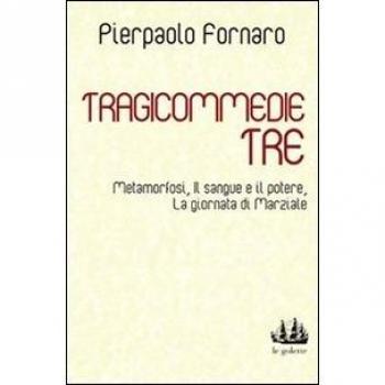 Tragicommedie tre: Metamorfosi-Il sangue e il potere-La giornata di Marziale