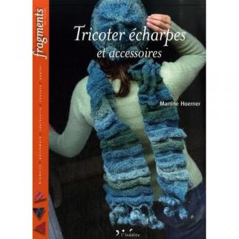 Tricoter écharpes et accessoires