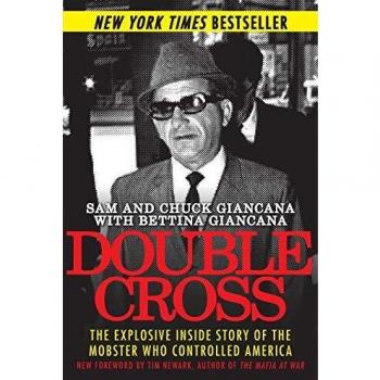 Double Cross: The Explosive Inside Story of the Mobster Who Controlled America