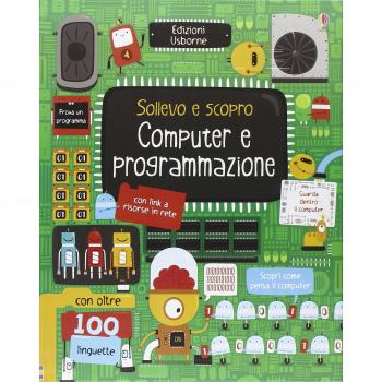 Computer e programmazione. Ediz. illustrata