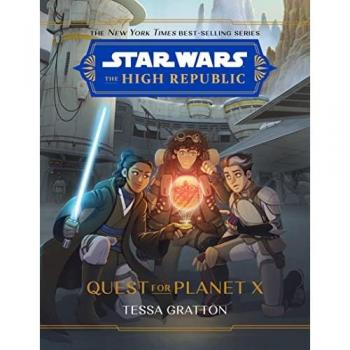 Tessa Gratton Star Wars The High Republic: Quest For Planet X