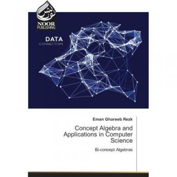 Ghareeb Rezk, Eman: Concept Algebra and Applications in Computer Science