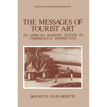 Jules-Rosette, Bennetta: The Messages of Tourist Art