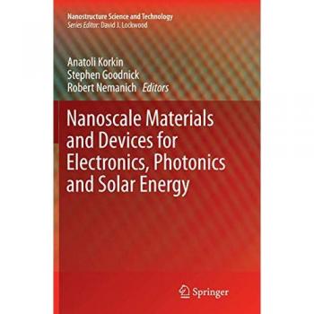 Nanoscale Materials and Devices for Electronics, Photonics and Solar Energy