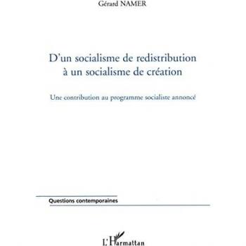 D'un socialisme de redistribution à un socialisme de création: Une contribution au programme socialiste annoncé