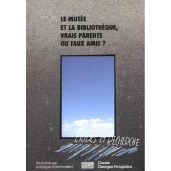 Le Musée Et La Bibliothèque, Vrais Parents Ou Faux Amis ?