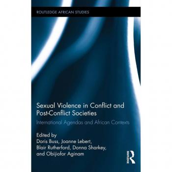 Sexual Violence in Conflict and Post-Conflict Societies