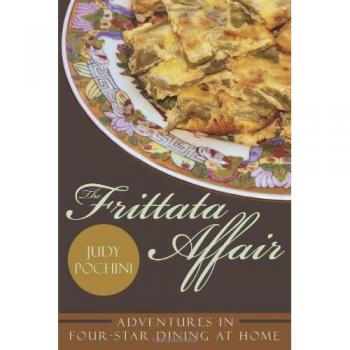 The Frittata Affair: Adventures in Four-Star Dining at Home