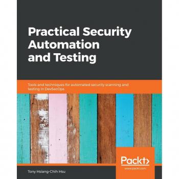 Practical Security Automation and Testing
