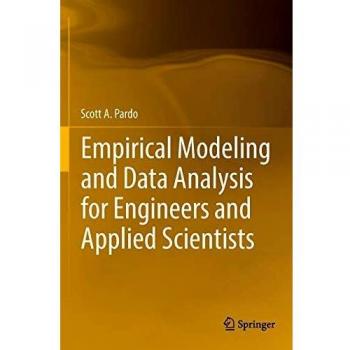 Empirical Modeling and Data Analysis for Engineers and Applied Scientists