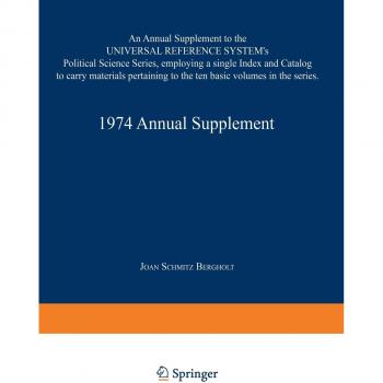 1974 Annual Supplement: An Annual Supplement to the UNIVERSAL REFERENCE SYSTEM's Political Science Series, employing a single Index and Catalog to ... to the ten basic volumes in the series