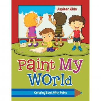 Paint My World: Coloring Book With Paint