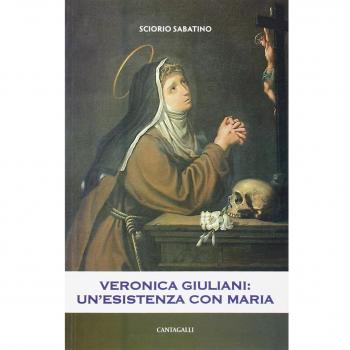 Veronica Giuliani. Un'esistenza con Maria
