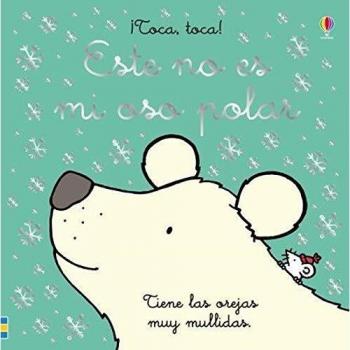 Fiona Watt Este No Es Mi Oso Polar (¡toca, Toca!)