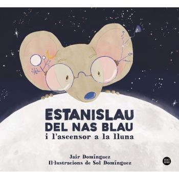 Estanislau del nas blau i l'ascensor a la lluna
