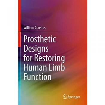 Prosthetic Designs for Restoring Human Limb Function