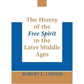 Lerner, Robert E.: Heresy of the Free Spirit in the Later Middle Ages, The