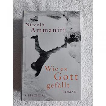Wie es Gott gefällt: Roman: Roman. Ausgezeichnet mit dem Premio Strega 2007