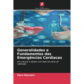 Hassani, Sara: Generalidades e Fundamentos das Emergências Cardíacas