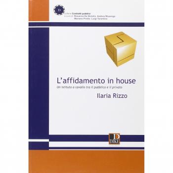 L'affidamento in house. Un istituto a cavallo tra il pubblico e il privato