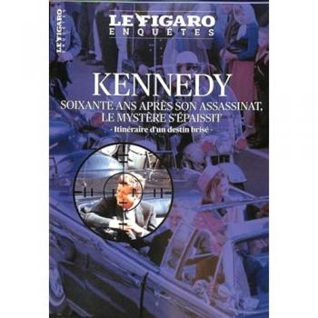 KENNEDY, 60 ans après son assassinat le mystère s'épaissit