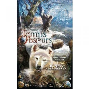 Chroniques des temps obscurs – Tome 1 – FrÃ¨re de loup