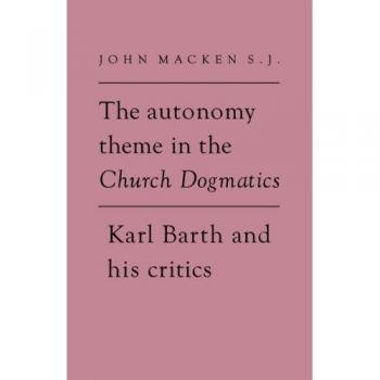 Ingles otros  autonomy theme in church dogmatics hb  cambridge