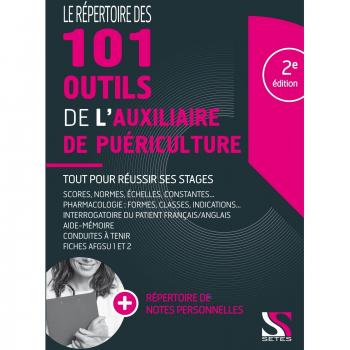 Le répertoire des 101 outils de l'auxiliaire de puériculture : Tout pour réussir ses stages