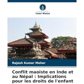 Meher, Rajesh Kumar: Conflit maoïste en Inde et au Népal : Implications pour les droits de l'enfant