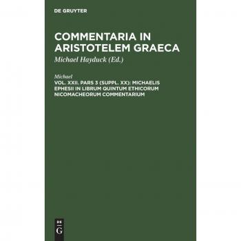 Michaelis Ephesii in librum quintum Ethicorum Nicomacheorum commentarium (Commentaria in Aristotelem Graeca)
