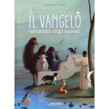 Il vangelo raccontato dagli animali. Ediz. a colori