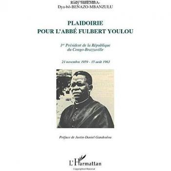 Plaidoirie pour l'Abbé Fulbert Youlou