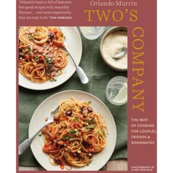 Two's Company: The Best of Cooking for Couples, Friends and Roommates by Orlando Murrin