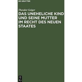 Das uneheliche Kind und seine Mutter im Recht des neuen Staates: Ein Versuch auf der Basis kritischer Rechtsvergleichung