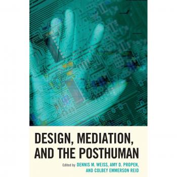 Design, Mediation, and the Posthuman