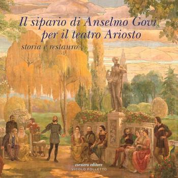 Il sipario di Anselmo Govi per il teatro Ariosto. Storia e restauro. Ediz. a colori