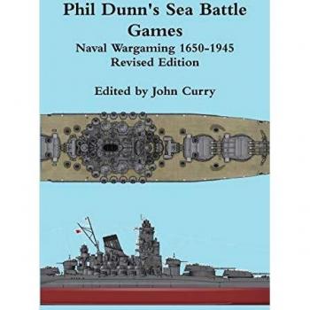 Phil Dunn's Sea Battle Games Naval Wargaming 1650-1945