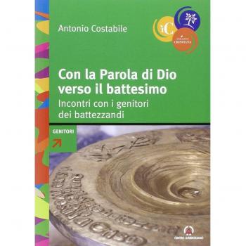 Con la parola di Dio verso il battesimo. Incontri con i genitori dei battezandi