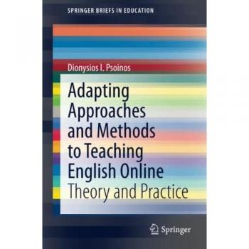 Adapting Approaches and Methods to Teaching English Online: Theory and Practice